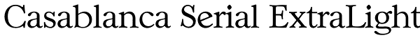 Casablanca Serial ExtraLight Font