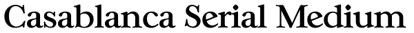 Casablanca Serial Medium Font