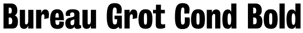 Bureau Grot Cond Bold Font