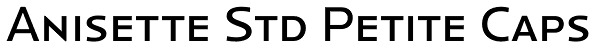 Anisette Std Petite Caps Font