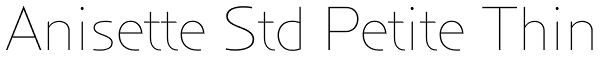Anisette Std Petite Thin Font