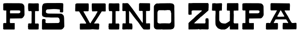 PiS Vino Zupa Font