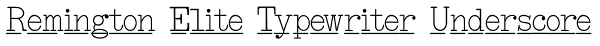 Remington Elite Typewriter Underscore Font