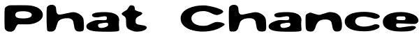 Phat Chance Font