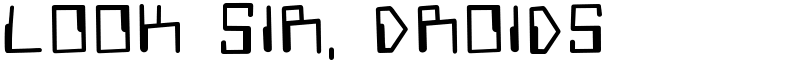Look Sir, Droids Font