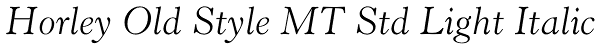 Horley Old Style MT Std Light Italic Font