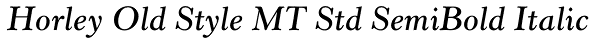 Horley Old Style MT Std SemiBold Italic Font
