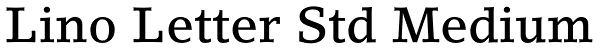 Lino Letter Std Medium Font