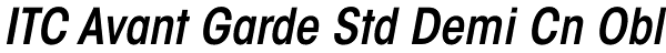 ITC Avant Garde Std Demi Cn Obl Font