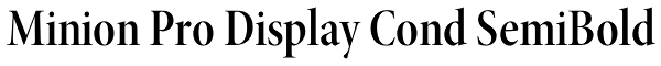 Minion Pro Display Cond SemiBold Font