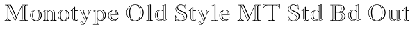 Monotype Old Style MT Std Bd Out Font
