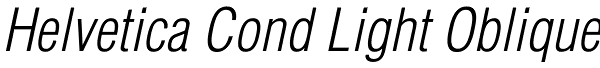 Helvetica Cond Light Oblique Font