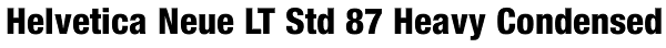 Helvetica Neue LT Std 87 Heavy Condensed Font