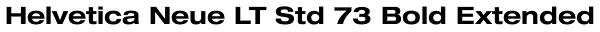 Helvetica Neue LT Std 73 Bold Extended Font