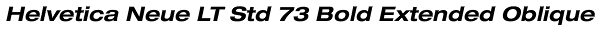 Helvetica Neue LT Std 73 Bold Extended Oblique Font