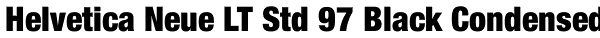 Helvetica Neue LT Std 97 Black Condensed Font
