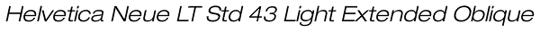 Helvetica Neue LT Std 43 Light Extended Oblique Font