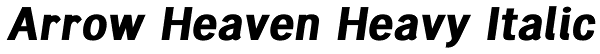 Arrow Heaven Heavy Italic Font