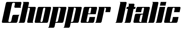 Chopper Italic Font