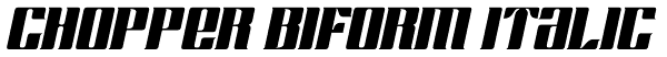 Chopper Biform Italic Font