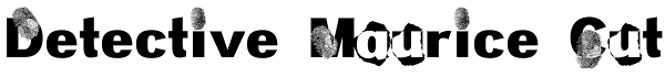 Detective Maurice Cut Font