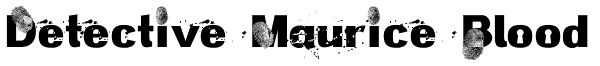 Detective Maurice Blood Font