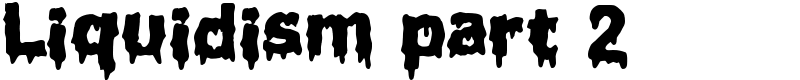 Liquidism part 2 Font