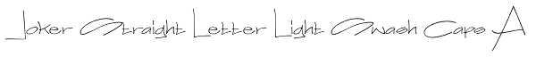 Joker Straight Letter Light Swash Caps A Font