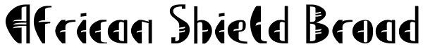 African Shield Broad Font
