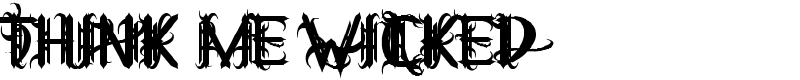 THINK ME WICKED Font