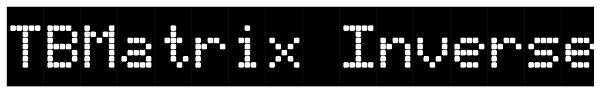 TBMatrix Inverse Font