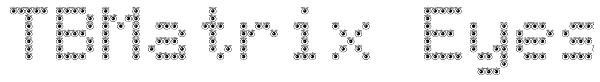 TBMatrix Eyes Font