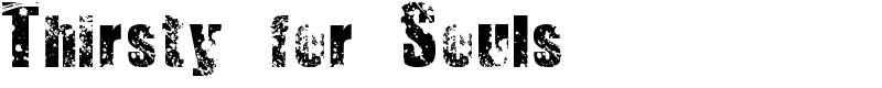 Thirsty for Souls Font