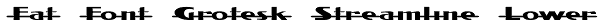 Fat Font Grotesk Streamline Lower Font