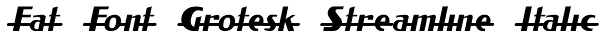 Fat Font Grotesk Streamline Italic Font