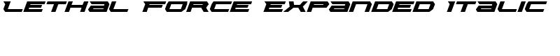 Lethal Force Expanded Italic Font