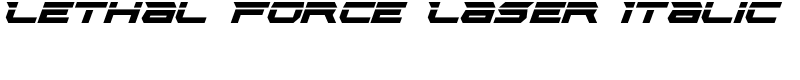 Lethal Force Laser Italic Font