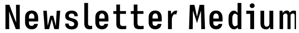 Newsletter Medium Font