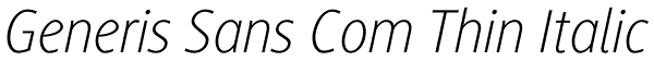 Generis Sans Com Thin Italic Font