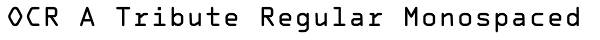 OCR A Tribute Regular Monospaced Font