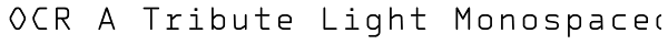 OCR A Tribute Light Monospaced Font