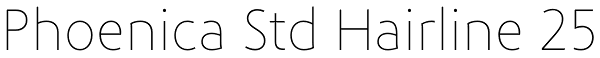 Phoenica Std Hairline 25 Font