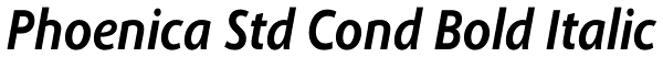Phoenica Std Cond Bold Italic Font