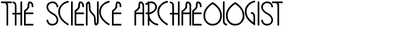 THE SCIENCE ARCHAEOLOGIST Font