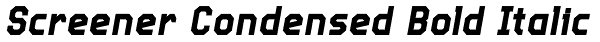 Screener Condensed Bold Italic Font