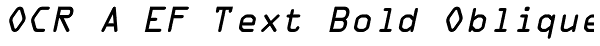 OCR A EF Text Bold Oblique Font
