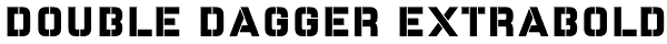 Double Dagger ExtraBold Font