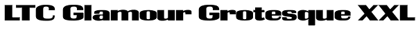 LTC Glamour Grotesque XXL Font