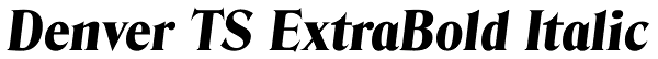 Denver TS ExtraBold Italic Font