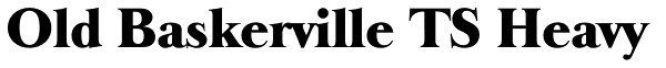 Old Baskerville TS Heavy Font